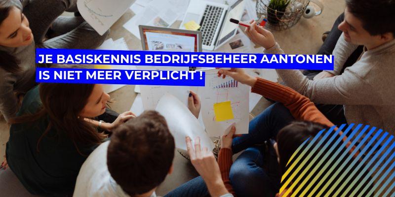 Je basiskennis bedrijfsbeheer aantonen is niet meer verplicht