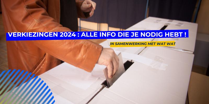 Verkiezingen 2024 in België : alle info die je nodig hebt