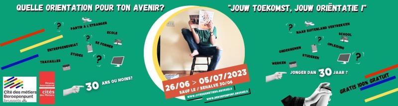 Quelle orientation pour ton avenir 2023 ? Du 26 juin au 5 juillet.