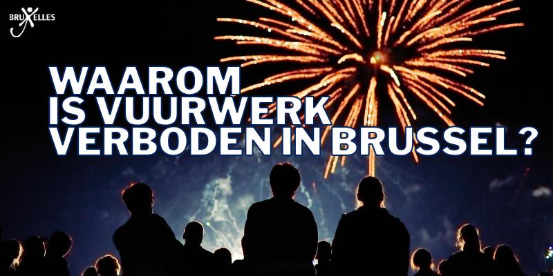 Waarom is vuurwerk verboden in Brussel?