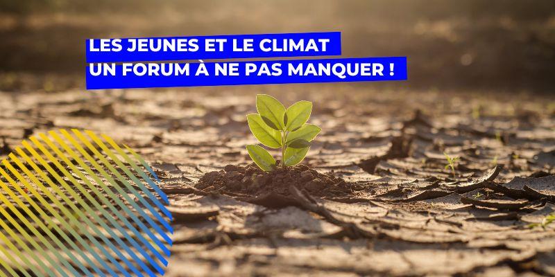 Les Jeunes et le Climat - Un forum à ne pas manquer !
