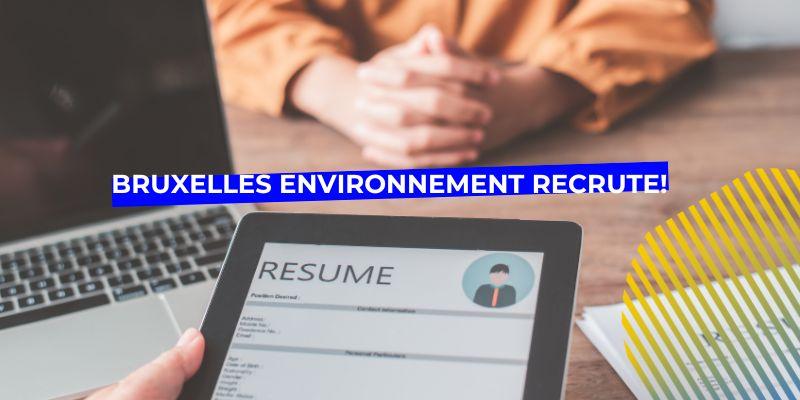 Un 1er emploi à Bruxelles Environnement, ça te tente?