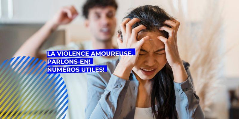 La violence amoureuse, parlons-en!