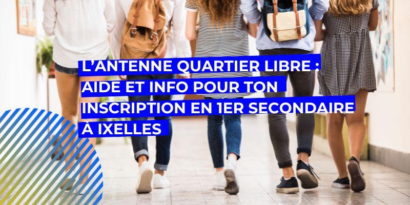 Aide et info pour ton inscription en 1er secondaire à Ixelles