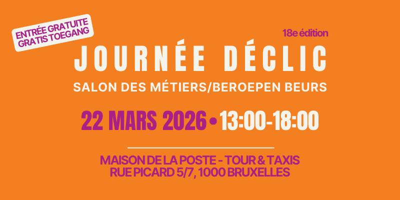 Journée Déclic 2026 : découvre des métiers et trouve ta voie à Bruxelles