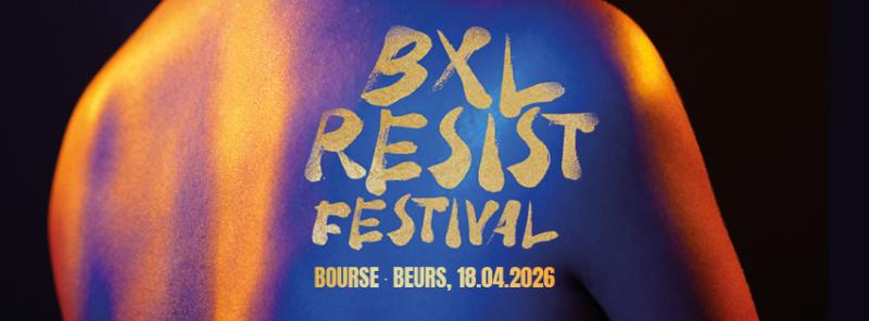BXL Resist Festival à Bruxelles : concerts gratuits et engagés