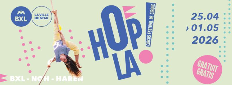 Hopla! 2026 : le festival de cirque gratuit de Bruxelles est de retour !