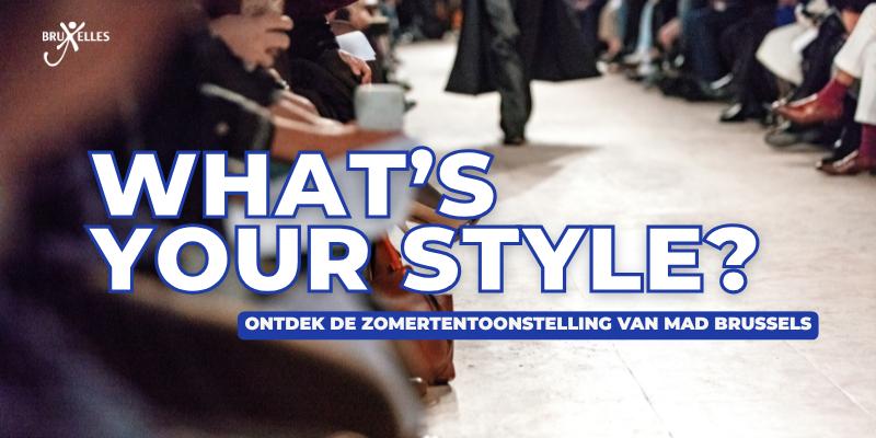 What's your style? De zomertentoonstelling van MAD Brussels