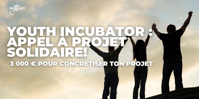 Youth Incubator : 3 000 € pour concrétiser ton projet solidaire!