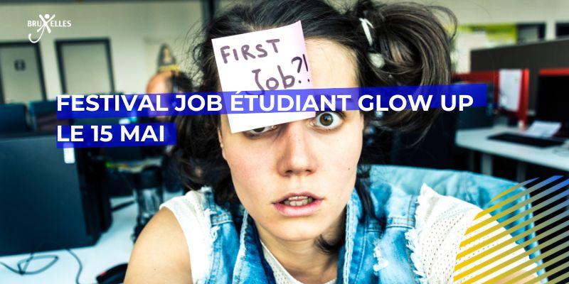 À la recherche d'un job étudiant? Participe au Festival Job Étudiant GLOW UP