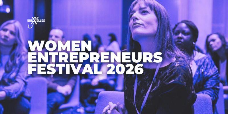Women Entrepreneurs Festival 2026 : 4 journées gratuites pour entreprendre à Bruxelles