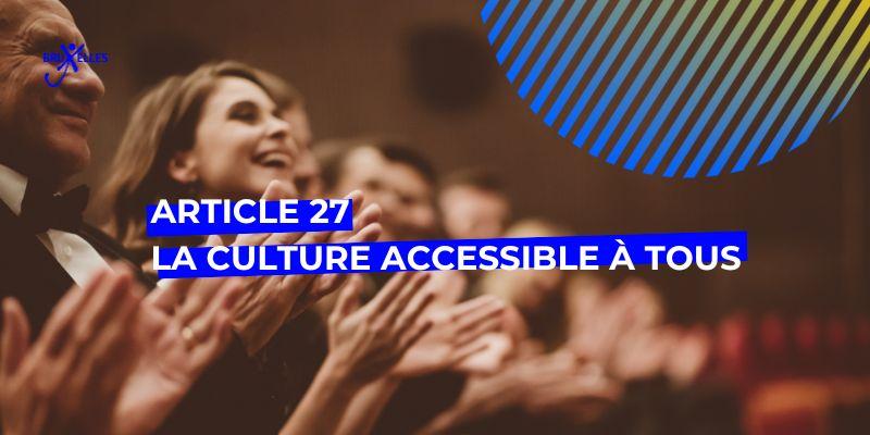 Article 27 : La culture accessible à tous!