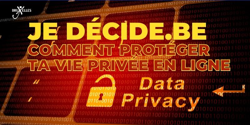 Jedécide.be ou comment protéger ta vie privée en ligne.