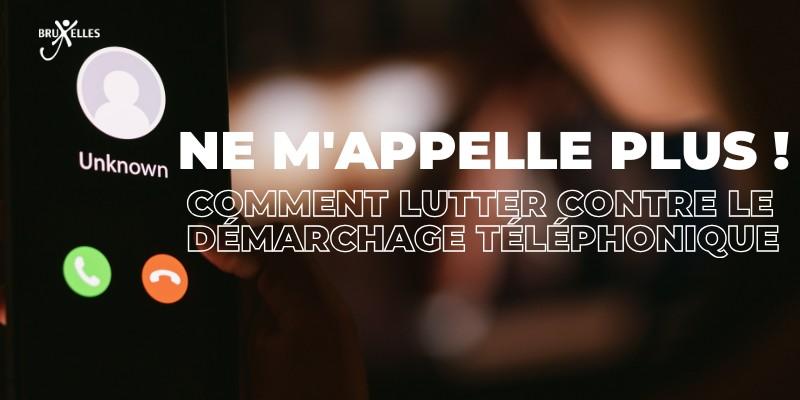 Marre du démarchage téléphonique ? Inscris-toi sur la liste « Ne m'appelle plus ! »