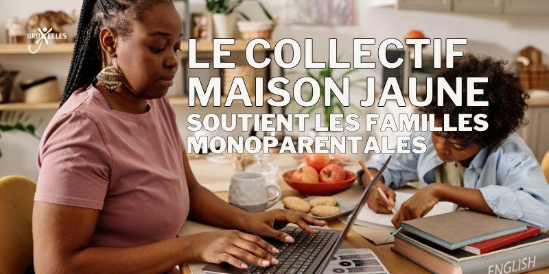 Le Collectif Maison Jaune : Une alliance pour soutenir les familles monoparentales