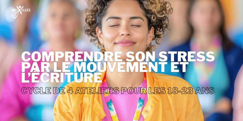 Comprendre son stress par le mouvement et l’écriture : Atelier pour jeunes adultes